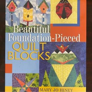 Beautiful Foundation-Pieced Quilt Blocks Book by Mary Jo Hiney